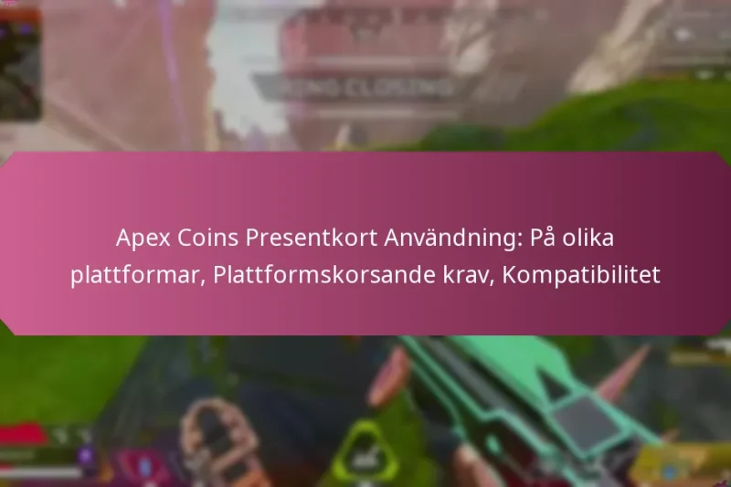 Apex Coins Presentkort Användning: På olika plattformar, Plattformskorsande krav, Kompatibilitet