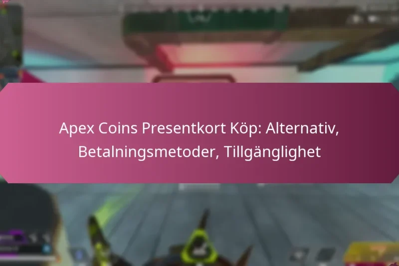 Apex Coins Presentkort Köp: Alternativ, Betalningsmetoder, Tillgänglighet