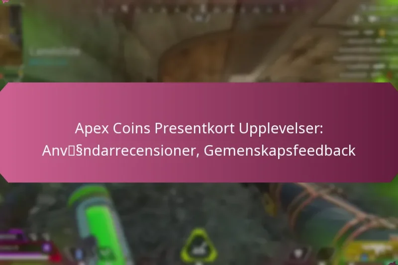 Apex Coins Presentkort Upplevelser: Användarrecensioner, Gemenskapsfeedback