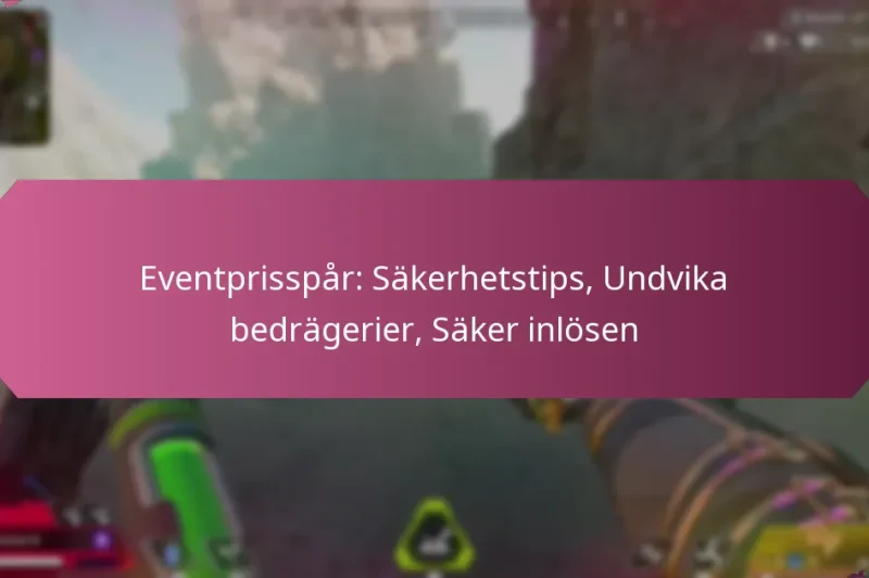 Eventprisspår: Säkerhetstips, Undvika bedrägerier, Säker inlösen