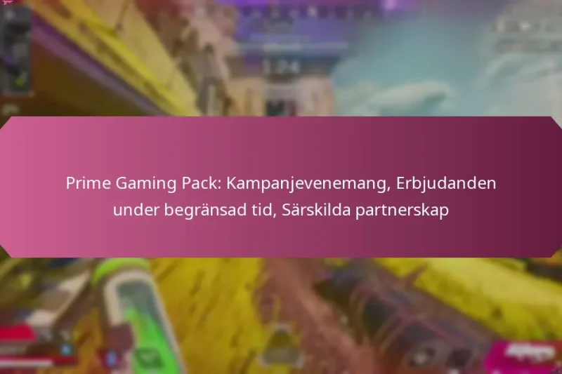 Prime Gaming Pack: Kampanjevenemang, Erbjudanden under begränsad tid, Särskilda partnerskap