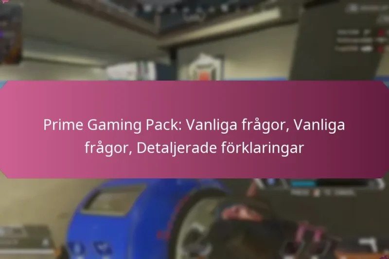 Prime Gaming Pack: Vanliga frågor, Vanliga frågor, Detaljerade förklaringar