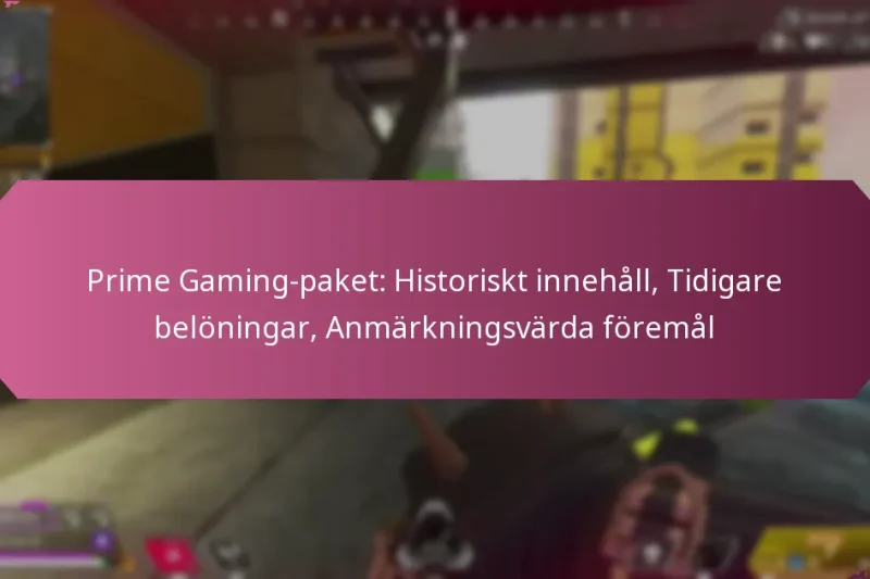 Prime Gaming-paket: Historiskt innehåll, Tidigare belöningar, Anmärkningsvärda föremål