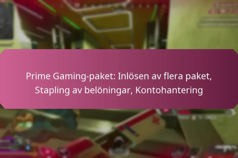 Prime Gaming-paket: Inlösen av flera paket, Stapling av belöningar, Kontohantering