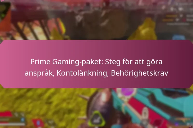 Prime Gaming-paket: Steg för att göra anspråk, Kontolänkning, Behörighetskrav