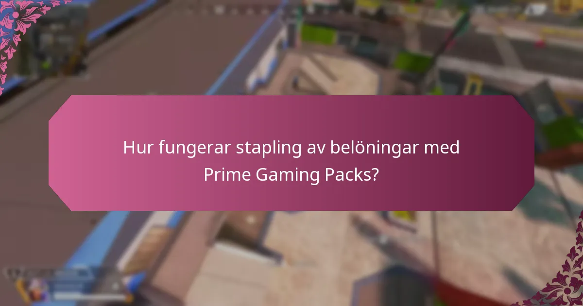 Hur löser man in flera Prime Gaming Packs?