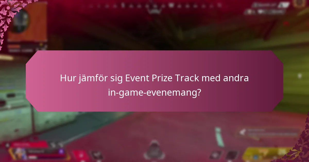 Hur påverkar Event Prize Track spelupplevelsen?