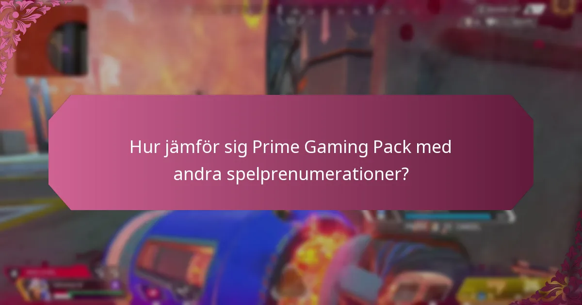 Vilka ytterligare förmåner följer med Prime Gaming Pack?