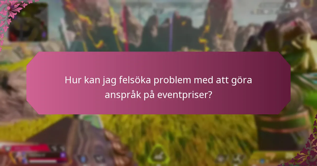 Hur kan jag felsöka problem med att göra anspråk på eventpriser?