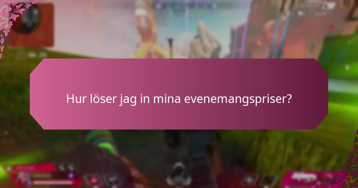 Hur löser jag in mina evenemangspriser?