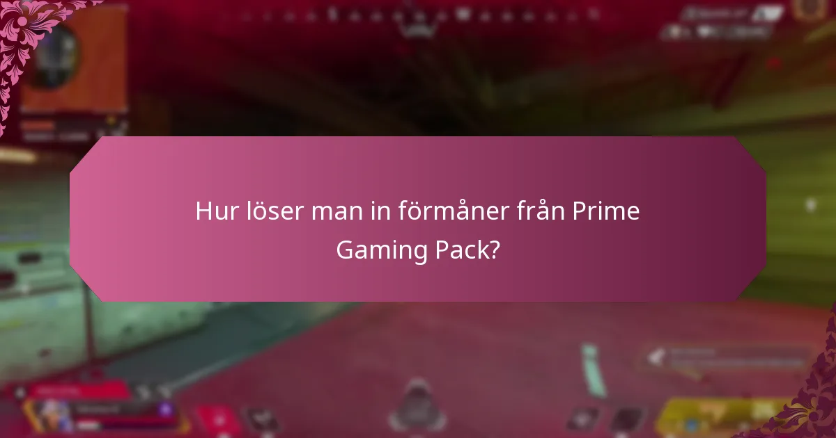 Vilka medlemsförmåner finns i Prime Gaming Pack?