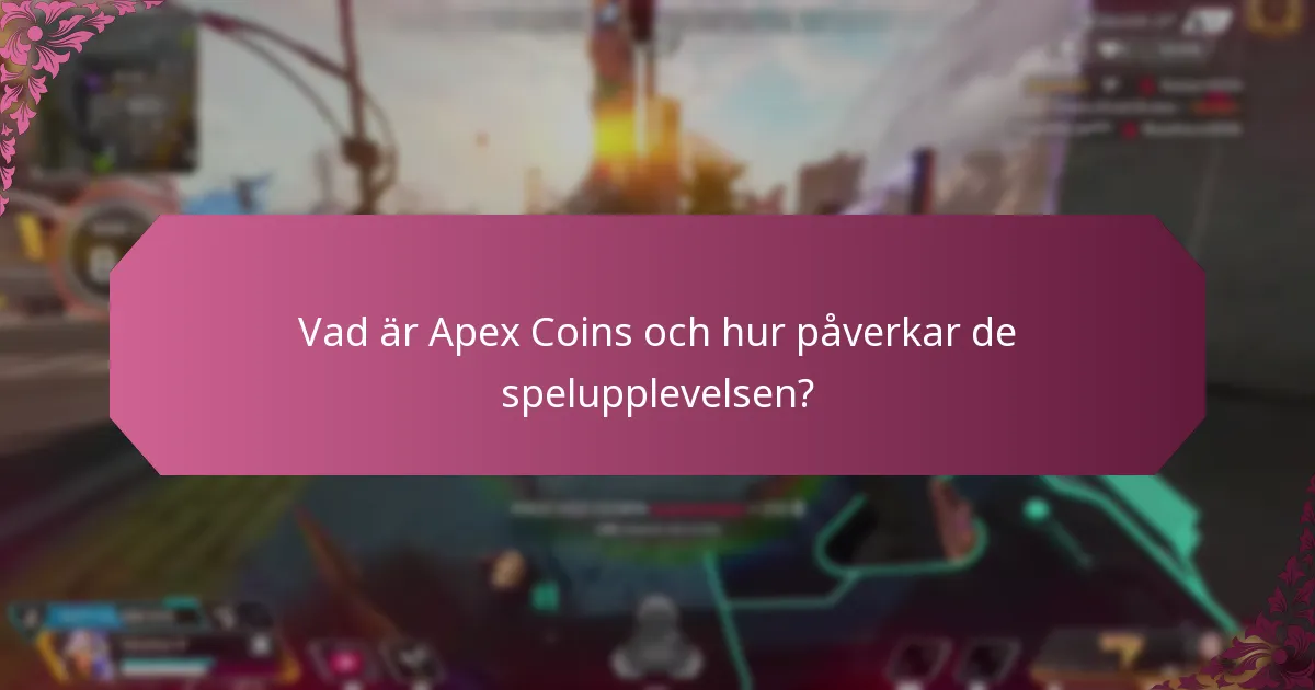 Vilka in-game-fördelar kan erhållas med Apex Coins?