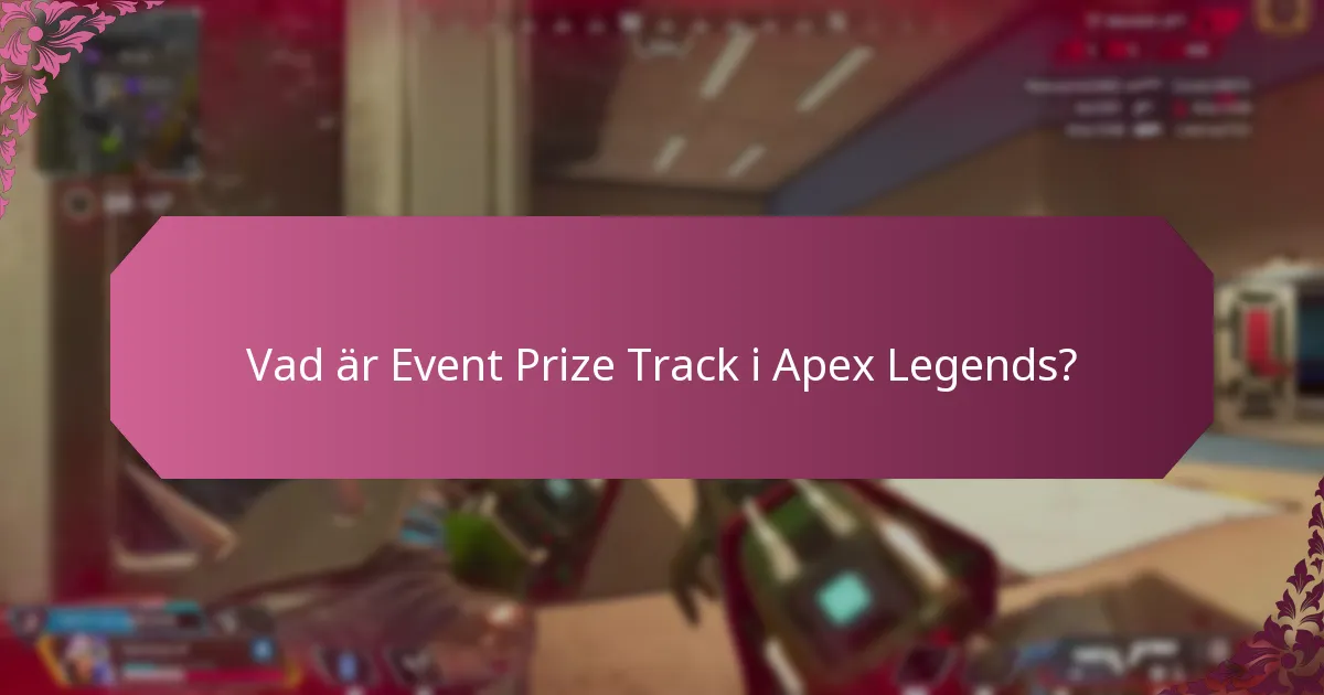 Vilka in-game-fördelar kan spelare förvänta sig från Event Prize Track?