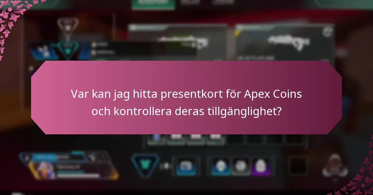 Vilka betalningsmetoder kan jag använda för att köpa presentkort för Apex Coins?