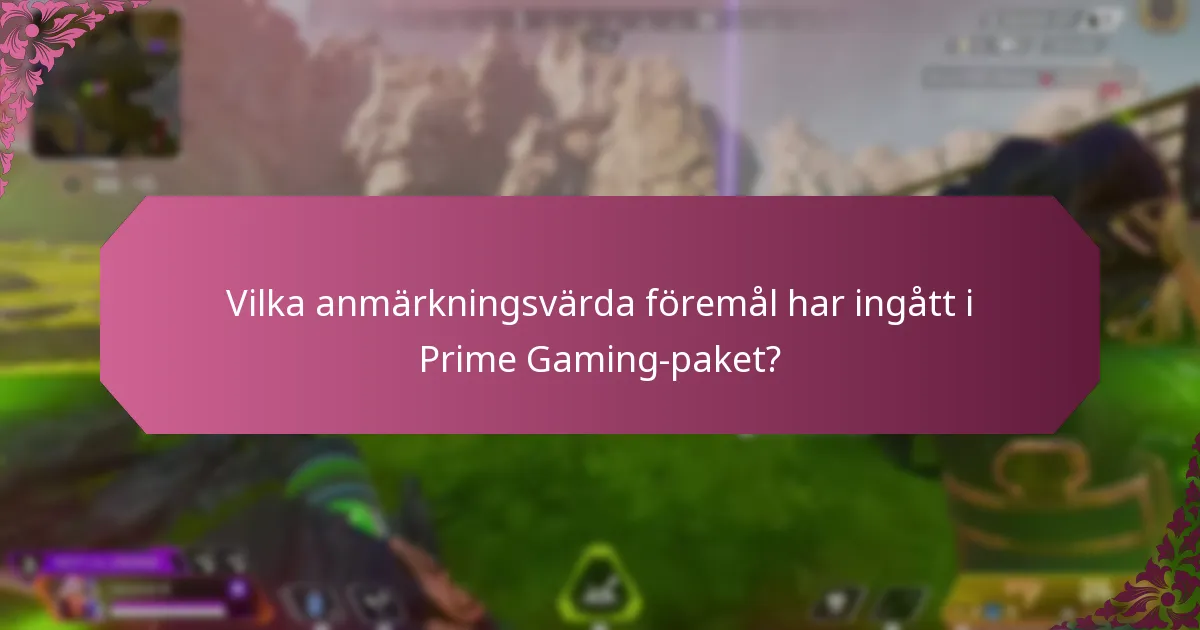 Hur maximerar man värdet av Prime Gaming-paket?