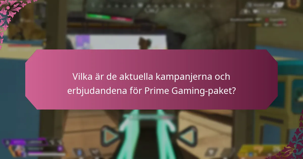Vilka är de aktuella kampanjerna och erbjudandena för Prime Gaming-paket?